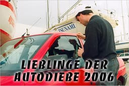 Klau-Statistik: Die Lieblinge der Autodiebe im Jahr 2006