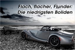 Flach, flacher, Flunder: Die niedrigsten Boliden