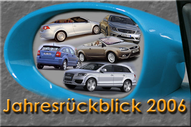 Das war 2006: Die Auto-Highlights des vergangenen Jahres