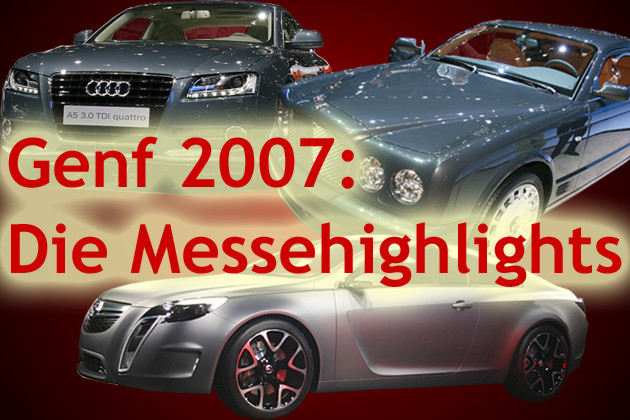 Genfer Auto-Salon 2007 - Die Messehighlights in der Übersicht